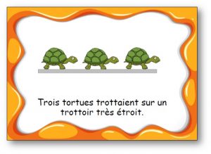 virelangue "Trois tortues"