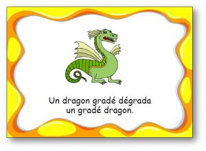 Virelangue "Un dragon gradé"