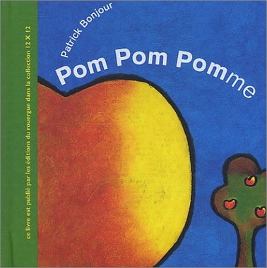 Pom Pom Pomme de Patrick Bonjour
