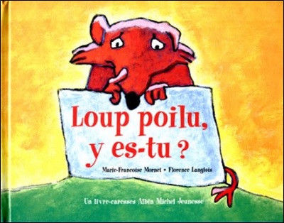 Loup poilu, y es-tu ? de Marie-Françoise Mornet et Florence Langlois