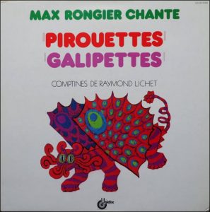Max Rongier chante pirouettes galipettes, comptines de Raymond Lichet