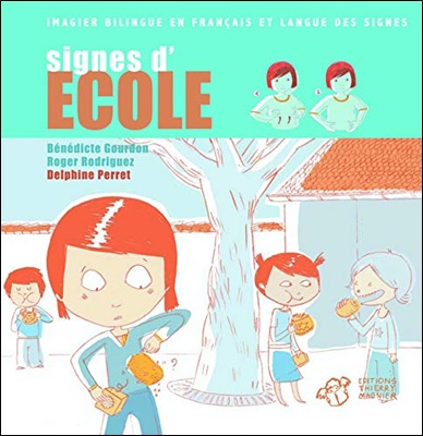 Signes d'école Imagier bilingue en français et langue des signes de Bénédicte Gourdon