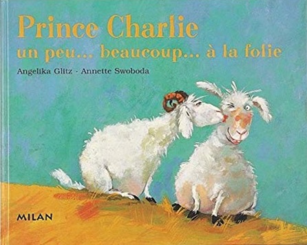 Prince Charlie, Un peu, beaucoup... à la folie d'Angelika Glitz et Annette Swoboda