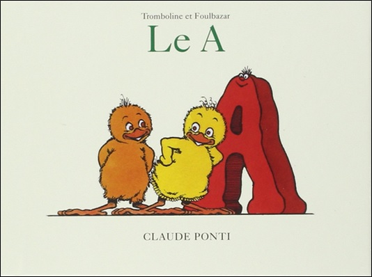Tromboline et Foulbazar, Le A de Claude Ponti