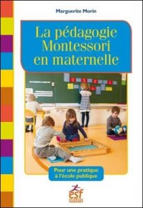 La pédagogie Montessori en maternelle de Marguerite Morin