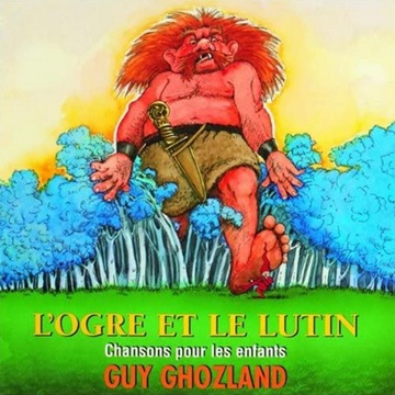 L'ogre et le lutin - Chansons pour enfants de Guy Ghozland