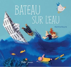 Bateau sur l'eau, un album de Martine Bourre aux éditions Didier Jeunesse