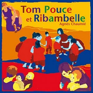 Tom Pouce et Ribambelle d'Agnès Chaumié