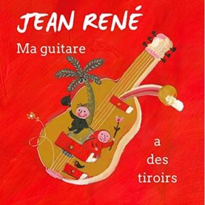 Ma guitare a des tiroirs, un album de Jean René