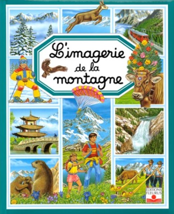 L'imagerie de la montagne d'Emilie Beaumont aux Editions Fleurus