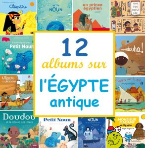 Albums jeunesse sur l'Egypte antique pour la maternelle