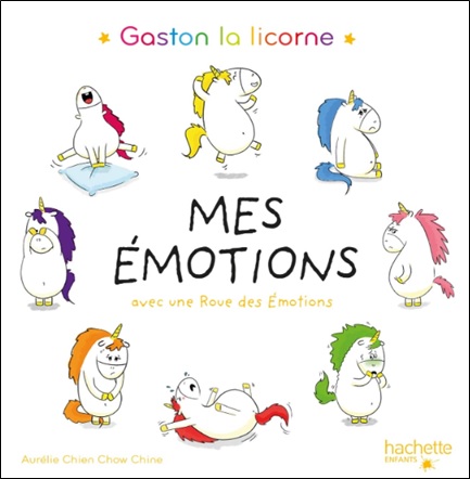 Gaston la licorne Mes émotions d'Aurélie Chien Chow Chine aux éditions Hachette