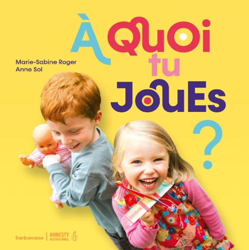 Couverture du livre À quoi tu joues ?, un album jeunesse interactif qui questionne les clichés autour des jeux.