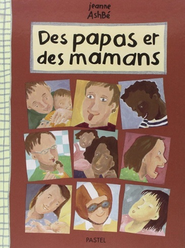 Couverture du livre Des papas et des mamans de Jeanne Ashbé, un album illustré sur la diversité des familles.