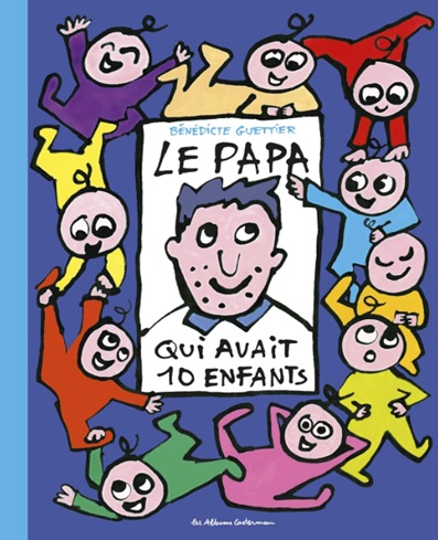 Couverture de l’album Le papa de Bénédicte Guettier, une histoire drôle et tendre pour enfants.