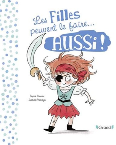 Couverture du livre Les filles peuvent le faire aussi de Sophie Gourion