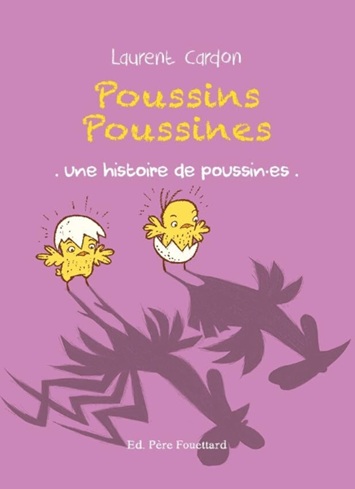 Couverture du livre Poussin Poussine de Laurent Cardon, une histoire drôle et tendre sur les différences et similitudes entre les filles et les garçons.
