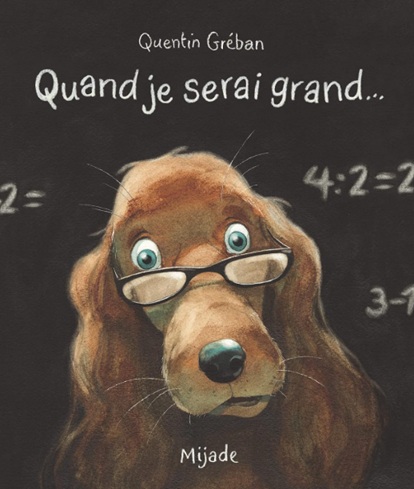Couverture du livre Quand je serai grand de Quentin Gréban, un album sur les rêves d’avenir des enfants.