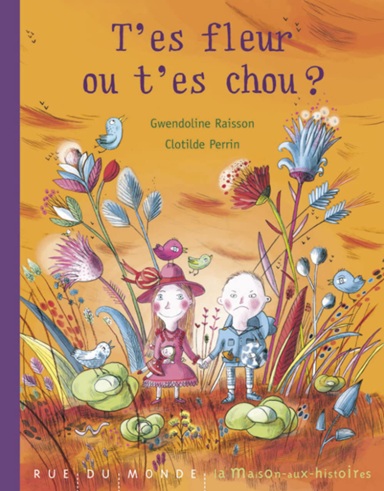 Couverture du livre T’es fleur ou t’es chou ? de Gwendoline Raisson, un album plein d’humour qui mélange les jeux et les genres.