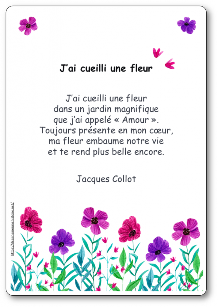 « J’ai cueilli une fleur », une poésie de mon grand-père Jacques Collot Poésie « J’ai cueilli une fleur dans un jardin magnifique » de Jacques Collot, illustrée, à lire et à partager