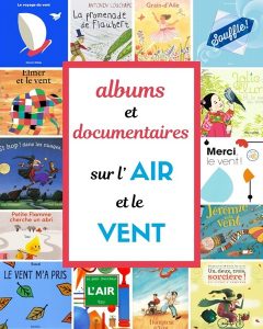 Albums pédagogique et documentaires sur l’air et le vent en classe de maternelle