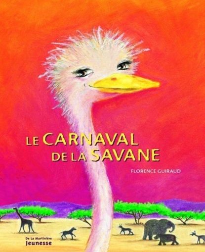 "Le carnaval de la savane" de Florence Guiraud Couverture de l’album jeunesse Le carnaval de la savane de Florence Guiraud pour travailler le thème du carnaval en maternelle.