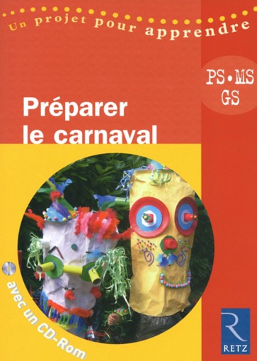 "Préparer le carnaval PS-MS-GS" de Solange Sanchis et Lysia Ménard Couverture du livre pédagogique Préparer le carnaval PS-MS-GS de Solange Sanchis et Lysia Ménard pour accompagner un projet carnaval en maternelle.