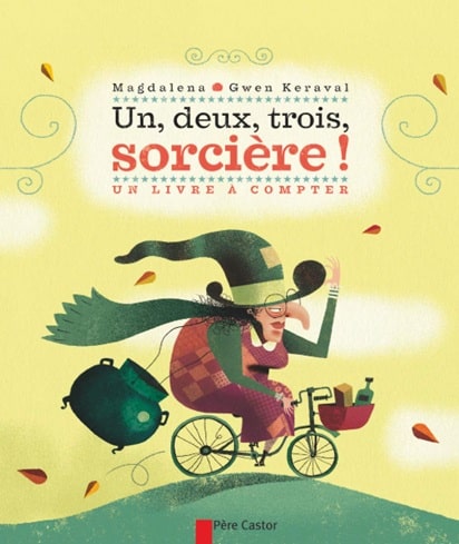 Couverture de l’album jeunesse "Un, deux, trois… sorcière !" de Magdalena et Gwen Keraval, illustrant une sorcière emportée par le vent.